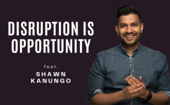 Disruption Is Opportunity